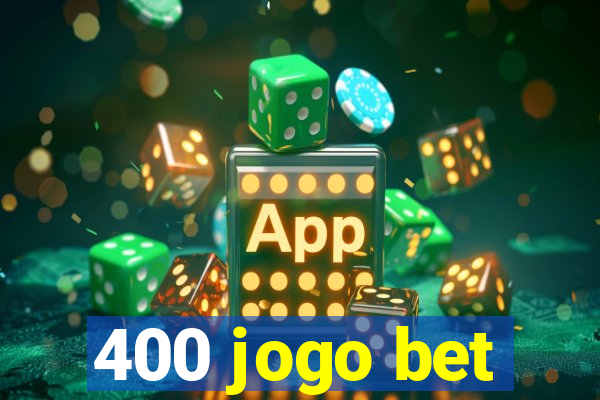 400 jogo bet